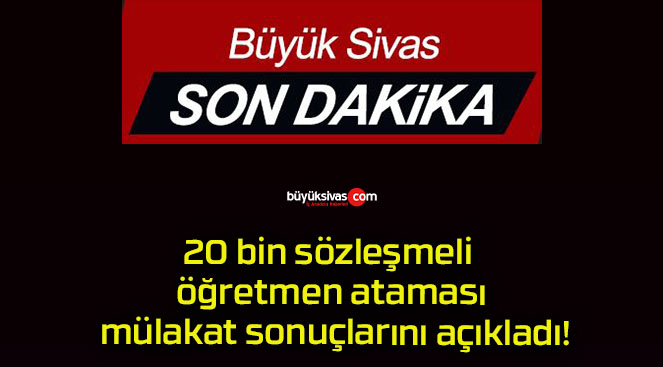 20 bin sözleşmeli öğretmen ataması mülakat sonuçlarını açıkladı!