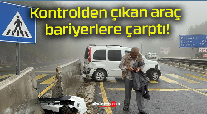 Kontrolden çıkan araç bariyerlere çarptı!