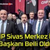 CHP Sivas Merkez İlçe Başkanı Belli Oldu!