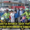 Sivas’ta Amatör Spor Haftası renkli etkinliklerle başladı!