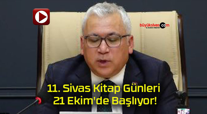 11. Sivas Kitap Günleri 21 Ekim’de Başlıyor!