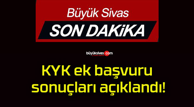 KYK ek başvuru sonuçları açıklandı!