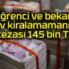 Öğrenci ve bekara ev kiralamamanın cezası 145 bin TL