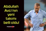 Abdullah Avcı’nın yeni takımı belli oldu!