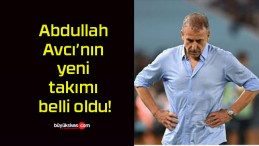 Abdullah Avcı’nın yeni takımı belli oldu!