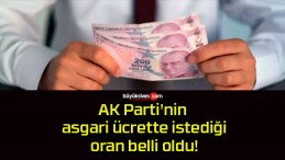 AK Parti’nin asgari ücrette istediği oran belli oldu!