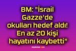 BM: “İsrail Gazze’de okulları hedef aldı! En az 20 kişi hayatını kaybetti”