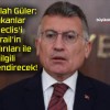 Abdullah Güler: Bakanlar Meclis’i İsrail’in saldırıları ile ilgili bilgilendirecek!