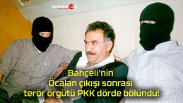 Bahçeli’nin Öcalan çıkışı sonrası terör örgütü PKK dörde bölündü!