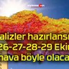 Valizler hazırlansın! 26-27-28-29 Ekim hava böyle olacak!