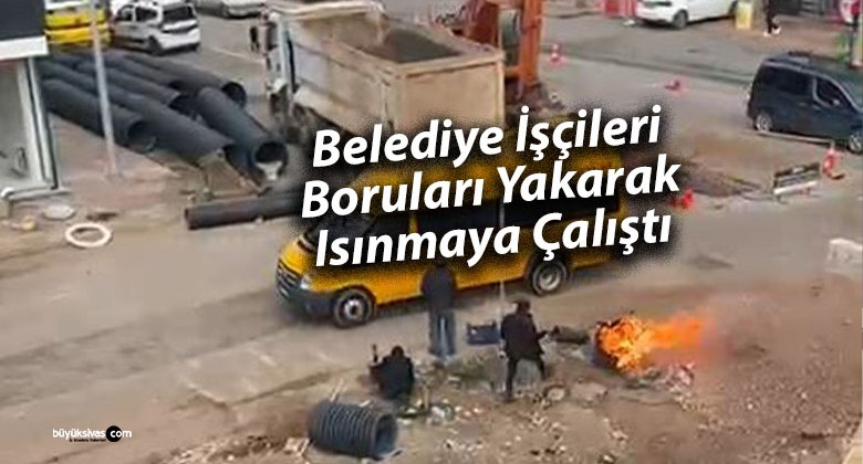 Sivas’ta Çalışan Belediye İşçilerinin Isınma Yöntemi Dikkat Çekti