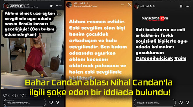 Bahar Candan ablası Nihal Candan’la ilgili şoke eden bir iddiada bulundu!