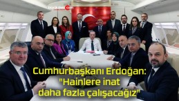 Cumhurbaşkanı Erdoğan: “Hainlere inat daha fazla çalışacağız”