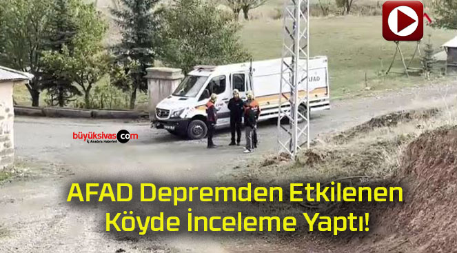 AFAD Depremden Etkilenen Köyde İnceleme Yaptı!