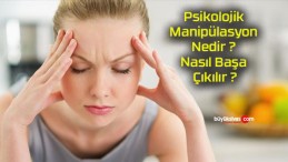 Psikolojik Manipülasyon Nedir ? Nasıl Başa Çıkılır ?