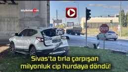 Sivas’ta tırla çarpışan milyonluk cip hurdaya döndü!