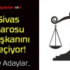 Sivas Barosu Başkanını Seçiyor!