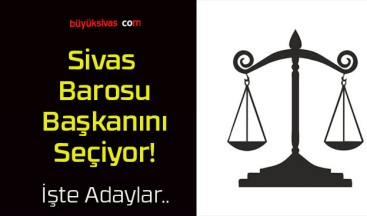 Sivas Barosu Başkanını Seçiyor!