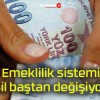 Emeklilik sistemi sil baştan değişiyor!