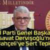 İYİ Parti Genel Başkanı Müsavat Dervişoğlu’ndan Bahçeli’ye Sert Tepki !