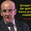 Şimşek’ten dar gelirliye ‘konut projesi’ müjdesi!