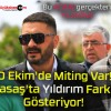 20 Ekim’de Miting Var! Türasaş’ta Yıldırım Farkını Gösteriyor!