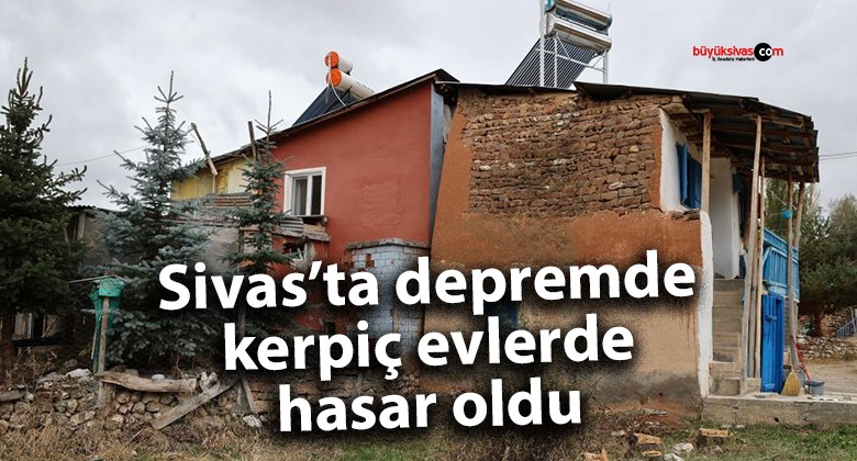 Sivas’ta deprem sonrası kerpiç evlerde çatlaklar oluştu