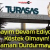 Sayım Devam Ediyor! Köstek Olmayın! Zamanı Durdurmayın!