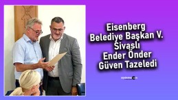 Eisenberg Belediye Başkan Vekili Sivaslı Ender Önder Güven Tazeledi