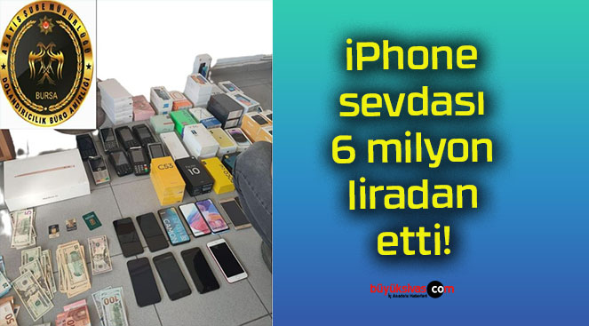 iPhone sevdası 6 milyon liradan etti!