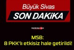 MSB: 8 PKK’lı etkisiz hale getirildi!