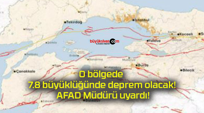 O bölgede 7.8 büyüklüğünde deprem olacak! AFAD Müdürü uyardı!