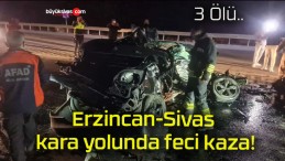 Erzincan-Sivas kara yolunda feci kaza!