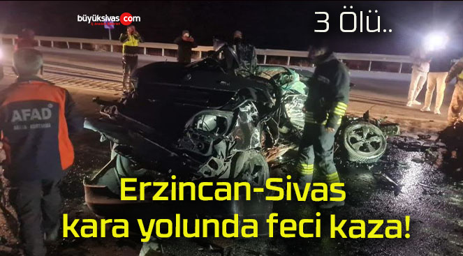 Erzincan-Sivas kara yolunda feci kaza!