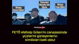 FETÖ elebaşı Gülen’in cenazesinde yüzlerini gizleyenlerin kimlikleri belli oldu!