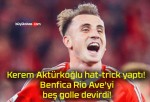 Kerem Aktürkoğlu hat-trick yaptı! Benfica Rio Ave’yi beş golle devirdi!