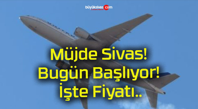 Müjde Sivas! Bugün Başlıyor! İşte Fiyatı..