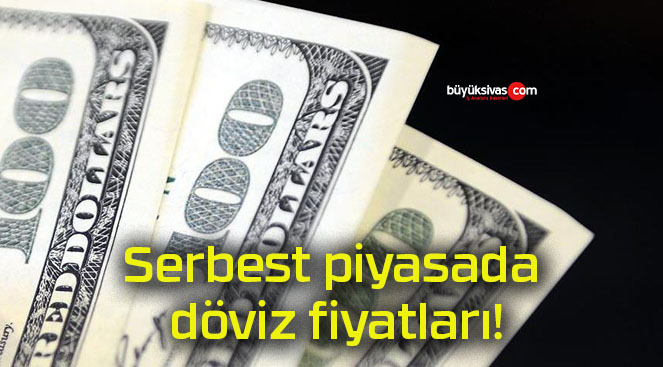 Serbest piyasada döviz fiyatları!