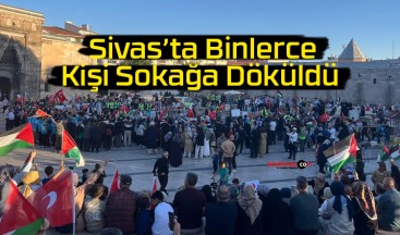 Sivas’ta Binlerce Kişi Sokağa Döküldü: “Gazze 365 Gündür Direniyor!”