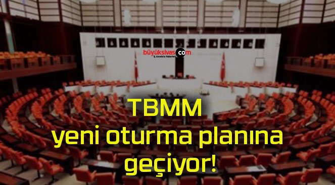 TBMM yeni oturma planına geçiyor!