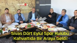 Sivas Dört Eylül Spor Kulübü Kahvaltıda Bir Araya Geldi!