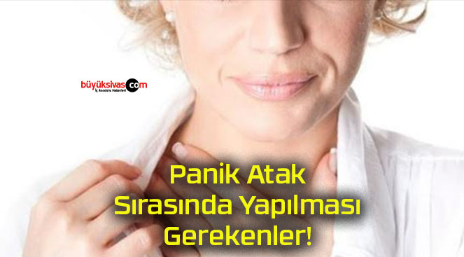 Panik Atak Sırasında Yapılması Gerekenler!