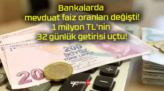 Bankalarda mevduat faiz oranları değişti! 1 milyon TL’nin 32 günlük getirisi uçtu!