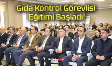 Gıda Kontrol Görevlisi Eğitimi Başladı!