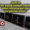 Sivas evinde yaptığı padişah tuğralarını Millet Kütüphanesi’nde sergilemek istiyor!