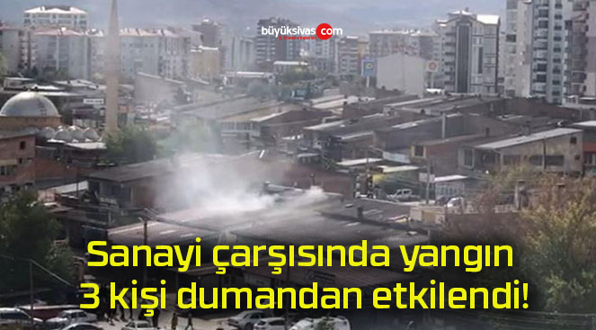 Sanayi çarşısında yangın 3 kişi dumandan etkilendi!