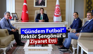 Gündem Futbol Ekibi’nden Rektör Şengönül’e Ziyaret