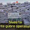 Sivas’ta sahte gübre operasyonu!