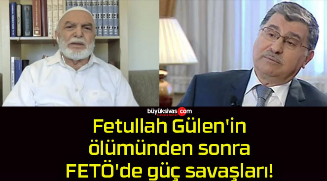 Fetullah Gülen’in ölümünden sonra FETÖ’de güç savaşları!