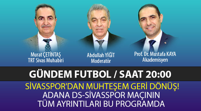 Büyük Sivas TV ekranlarında “Gündem Futbol” Pazartesi 20.00’da